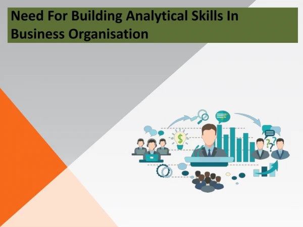 Need For Building Analytical Skills In Business Organisation