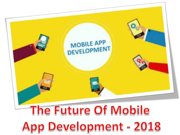 Mobile App Development trend - 2018-Vardhaman Infotech
