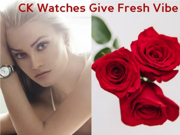 CK Watches Give Fresh Vibe