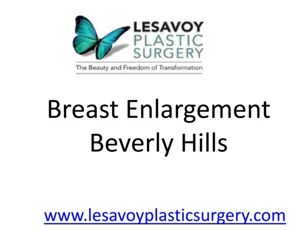 Breast Enlargement Beverly Hills - www.lesavoyplasticsurgery.com