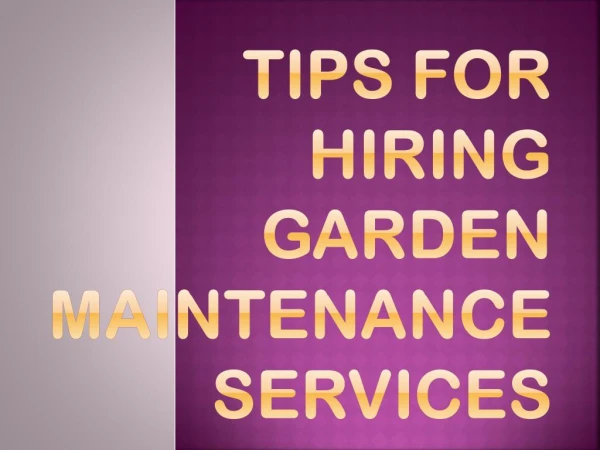 Tips For Hiring Garden Maintenance Services