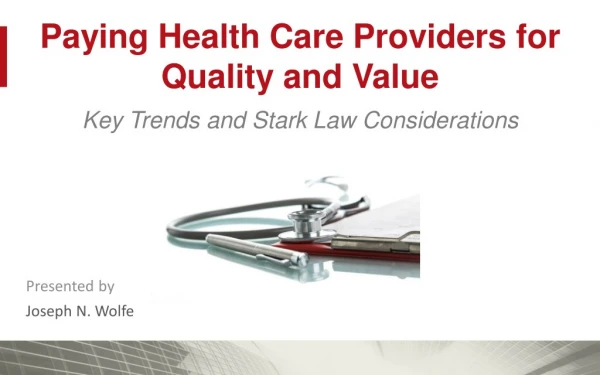 Paying Physicians for Quality and Value: Key Trends and Stark Law Considerations