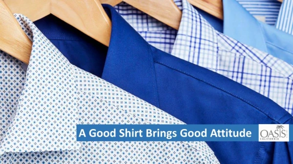 A Good Private Label Shirt Brings Good Attitude Through Oasis Shirts