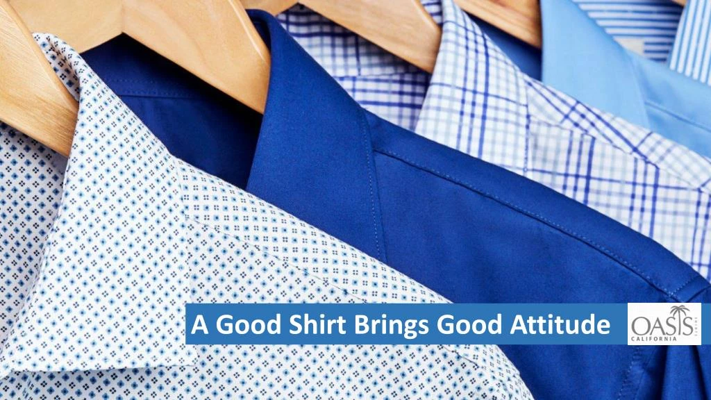 a good shirt brings good attitude