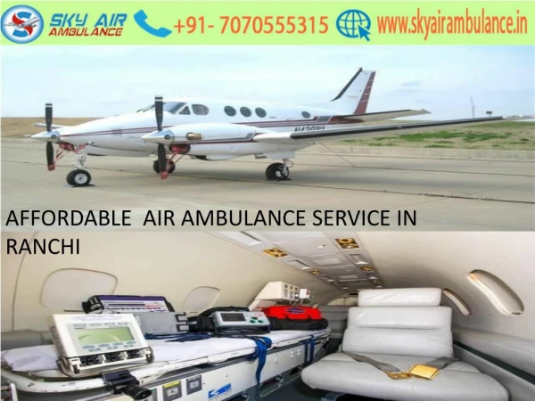 Advanced Sky Air Ambulance service in Ranchi with Medical Team
