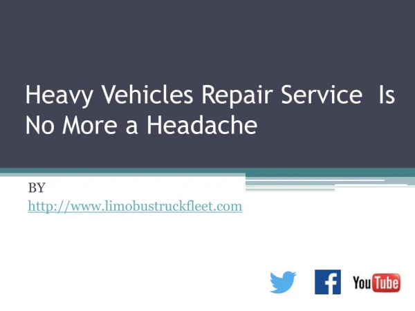 Heavy Vehicles Repair Service Is No More a Headache