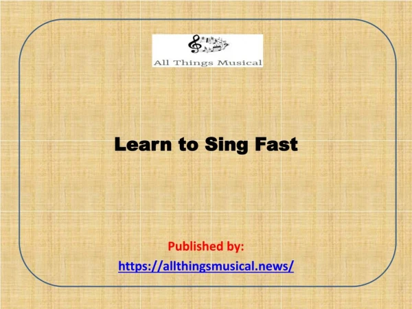 Learn to Sing Fast