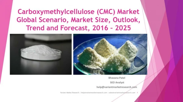 Carboxymethylcellulose (CMC) Market Global Scenario, Market Size, Outlook, Trend and Forecast, 2016 – 2025