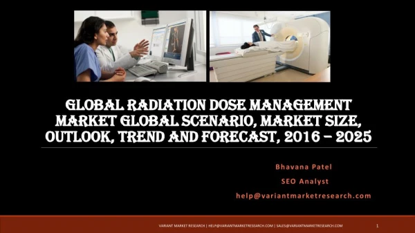 Global Radiation Dose Management Market Global Scenario, Market Size, Outlook, Trend and Forecast, 2016 – 2025