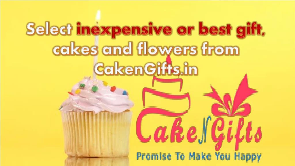 select inexpensive or best gift cakes and flowers