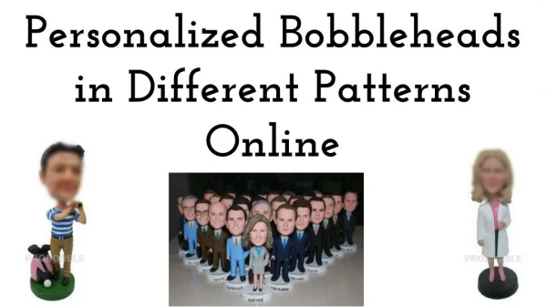 Personalized Bobbleheads in Different Patterns Online