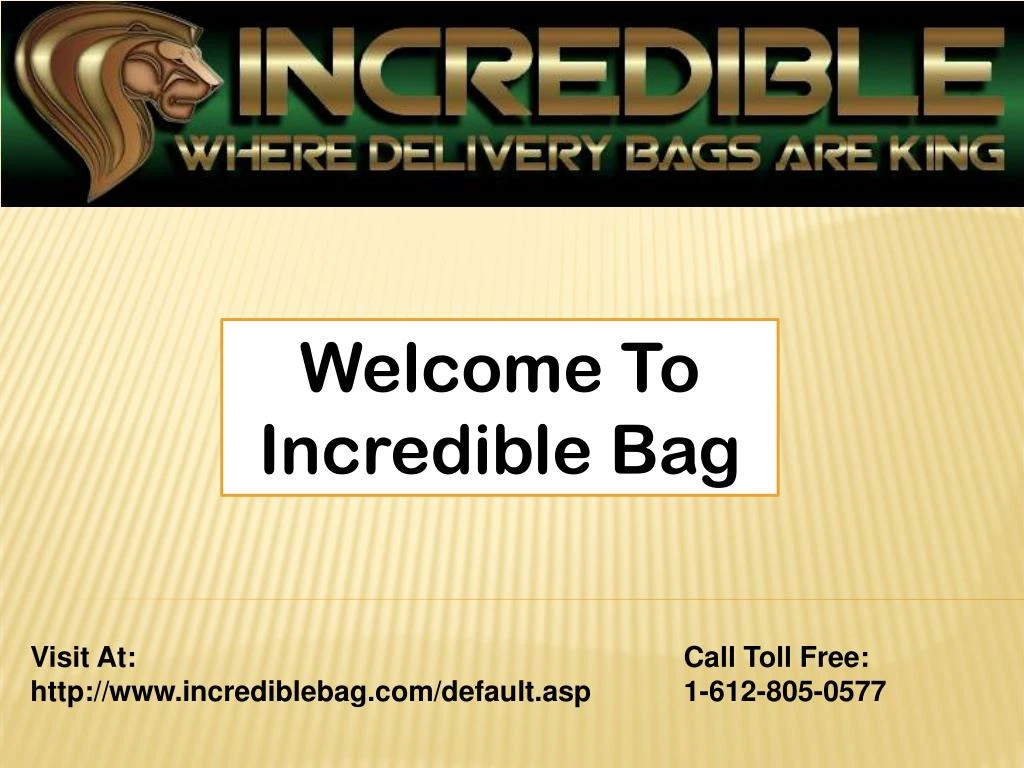 welcome to incredible bag