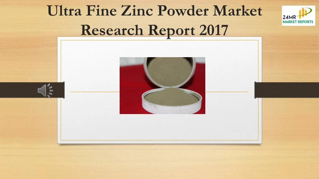 ultra fine zinc powder market research report 2017