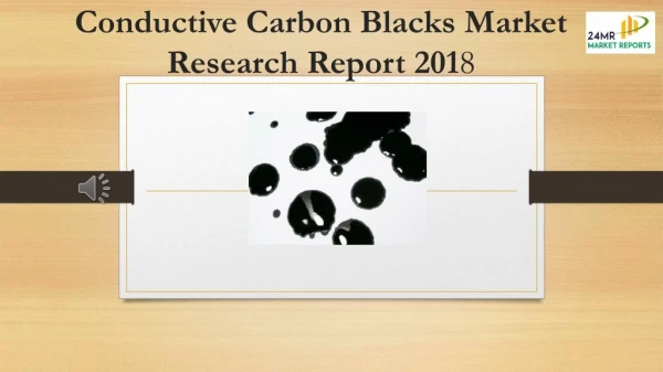 Conductive Carbon Blacks Market Research Report 2018