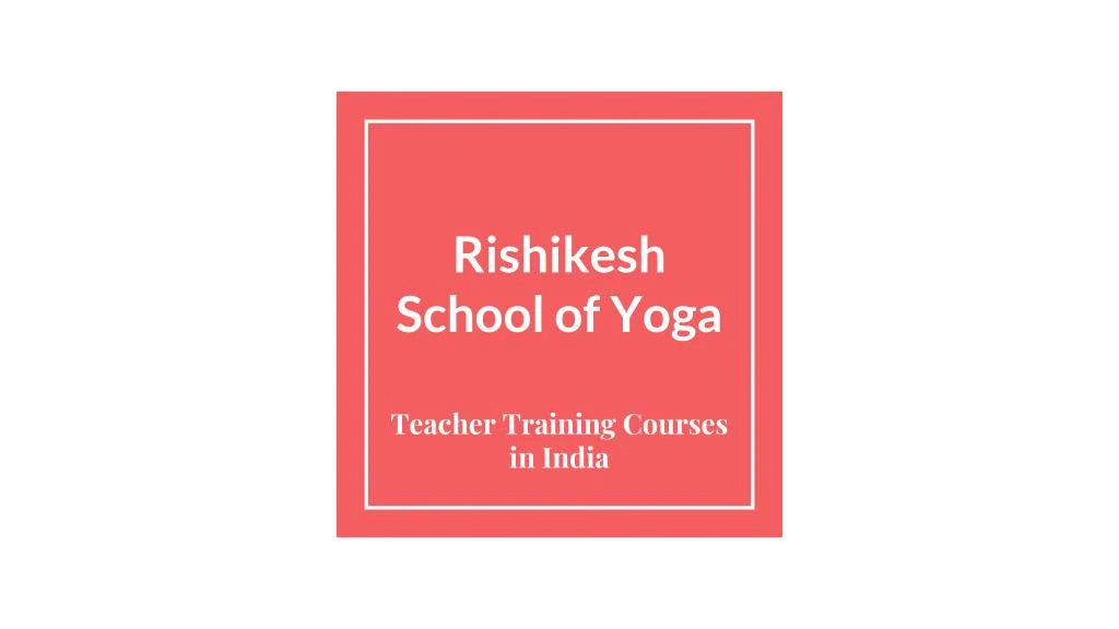rishikesh school of yoga