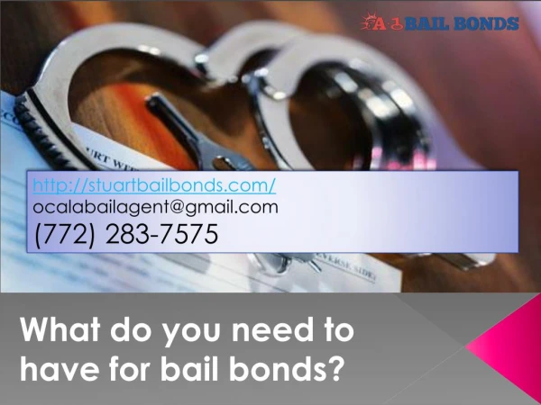What do you need to have for bail bonds?
