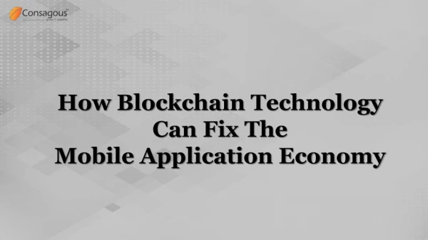 How Blockchain Technology Can Fix The Mobile Application Economy