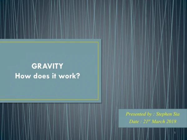 Gravity - how does it work?