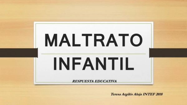 MALTRATO INFANTIL RESPUESTA EDUCATIVA Teresa ArgilÃ©s Aluja