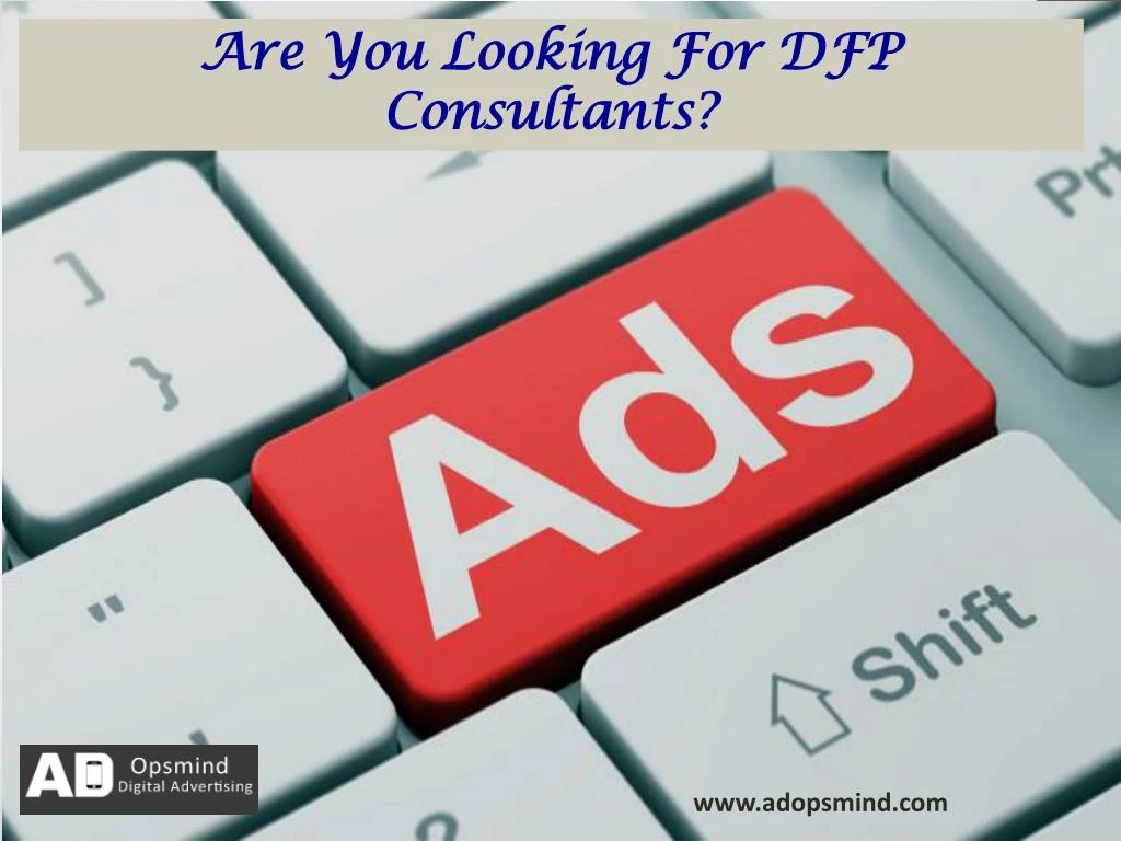are you looking for dfp consultants