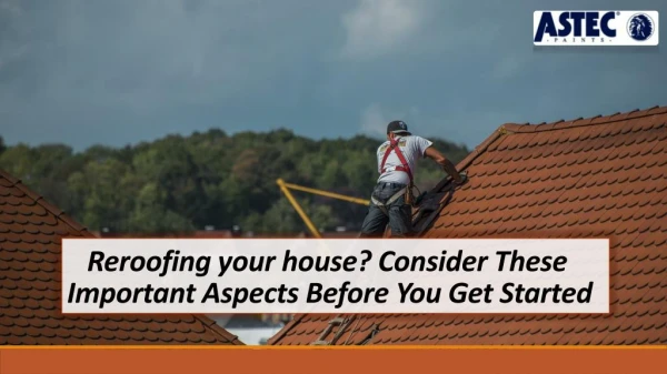 Reroofing your house? Consider These Important Aspects Before You Get Started