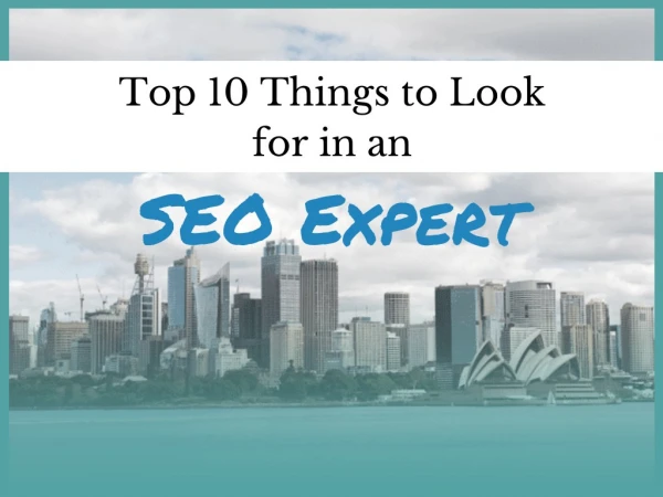 Top 10 Things to Look for in an SEO Expert