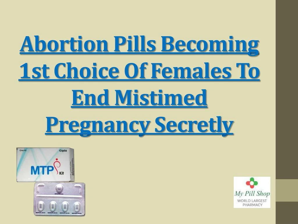 abortion pills becoming 1st choice of females to end mistimed pregnancy secretly