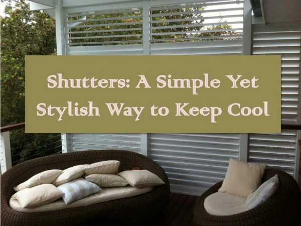 Shutters: A Simple Yet Stylish Way to Keep Cool