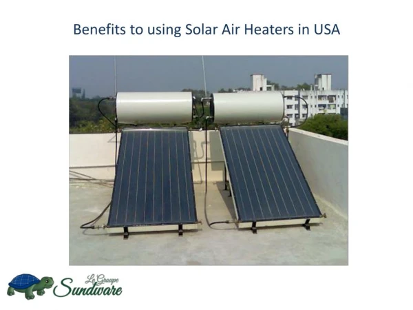 Benefits to using Solar Air Heaters in USA