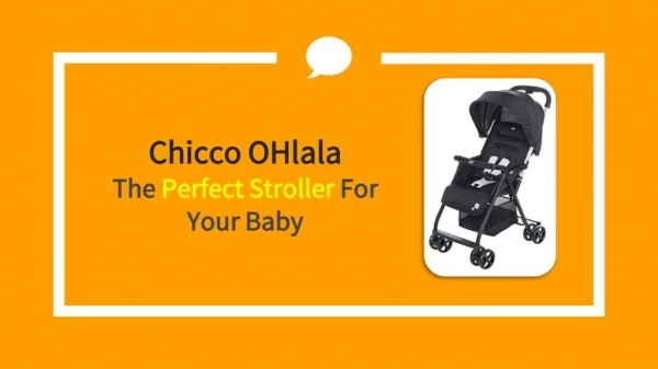 Chicco Ohlala- The Perfect Stroller For Your Baby