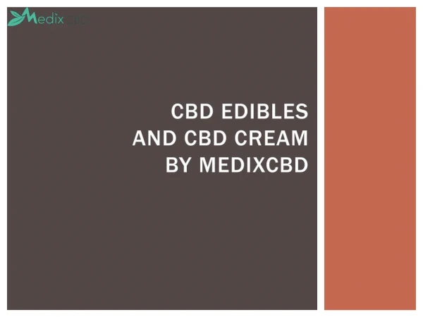 CBD Edibles And CBD Cream by MedixCBD