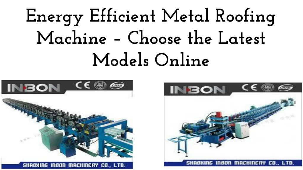 energy efficient metal roofing machine choose