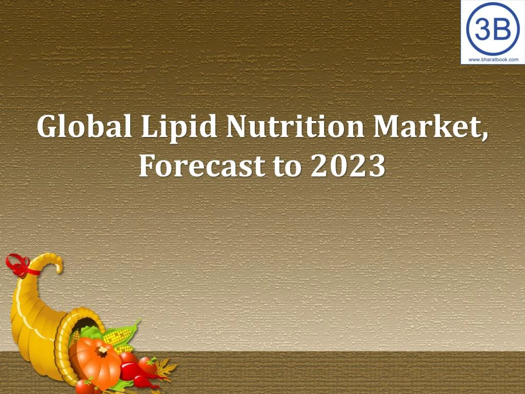 global lipid nutrition market forecast to 2023