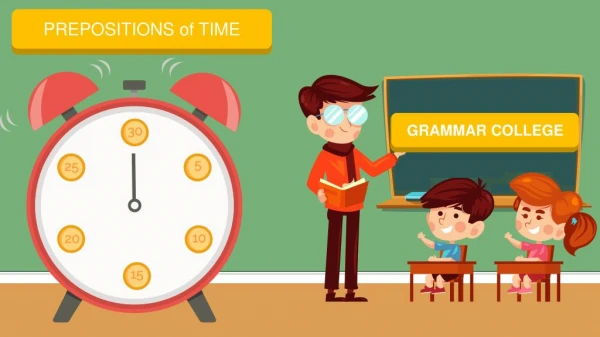 Prepositions - Prepositions Of Time, Prepositions Of Place & Prepositions Of Movement | Grammar College