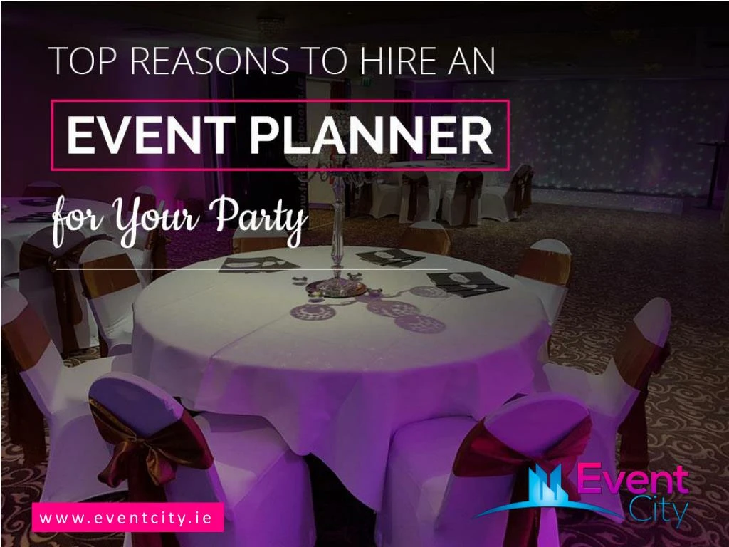 top reasons to hire an event planner for your party