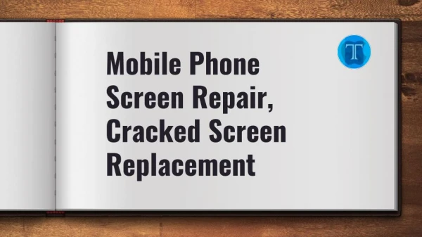 Mobile Phone Screen Repair, Cracked Screen Replacement