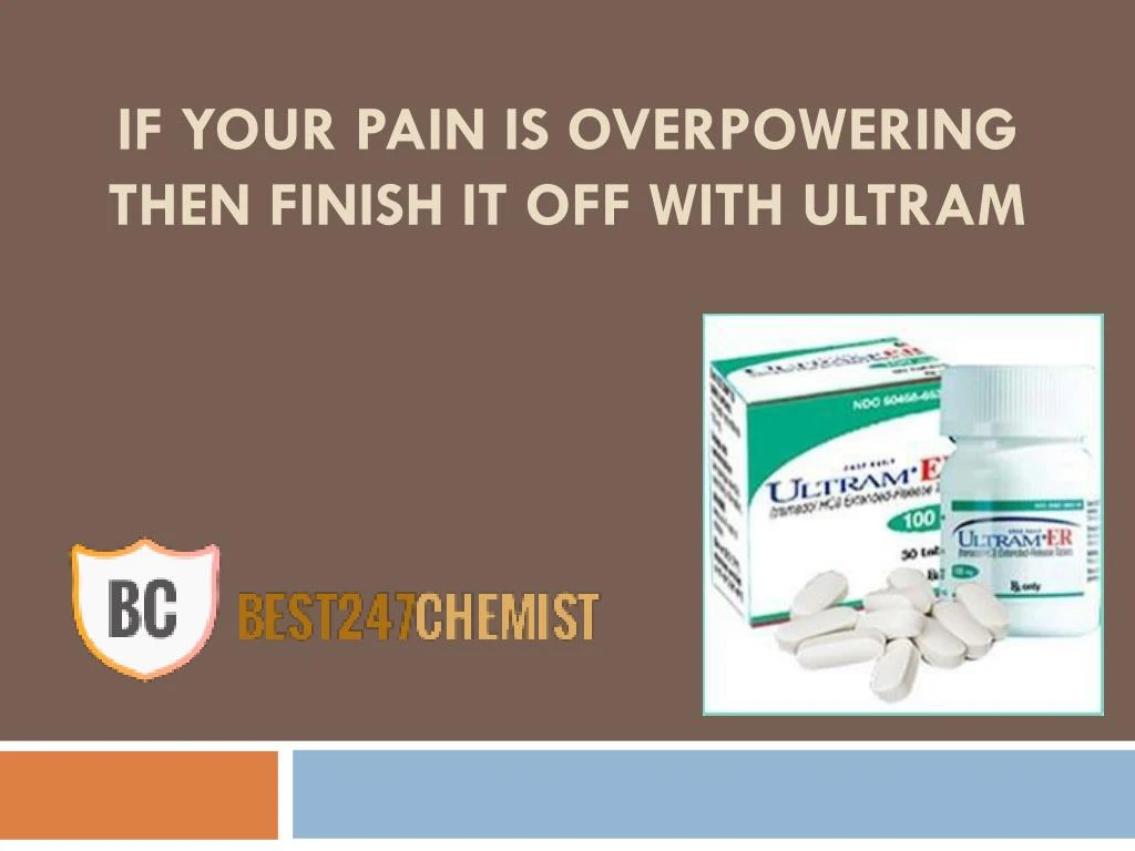 if your pain is overpowering then finish it off with ultram
