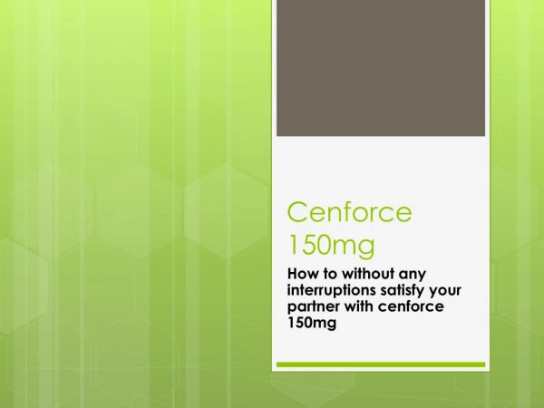 How to without any interruptions satisfy your partner with cenforce 150mg