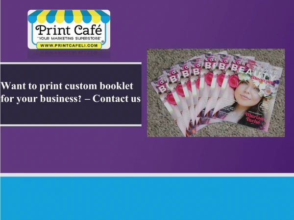 Want to print custom booklet for your business? – Contact us