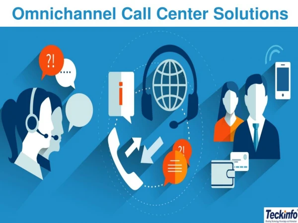 Omnichannel Call Center Solutions - Teckinfo Solutions