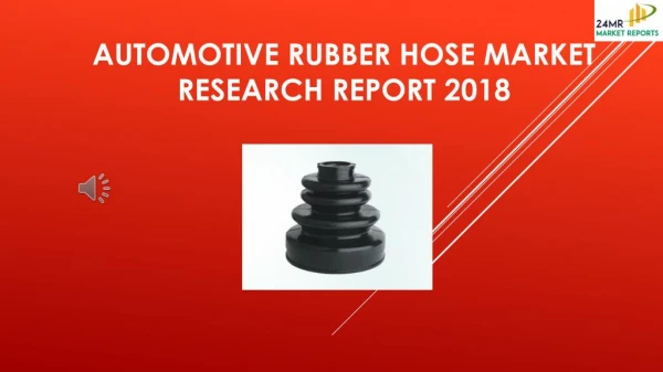 Automotive Rubber Hose Market Research Report 2018