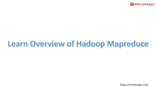 Learn What are the best resources to learn MapReduce & Hadoop - Mindmajix