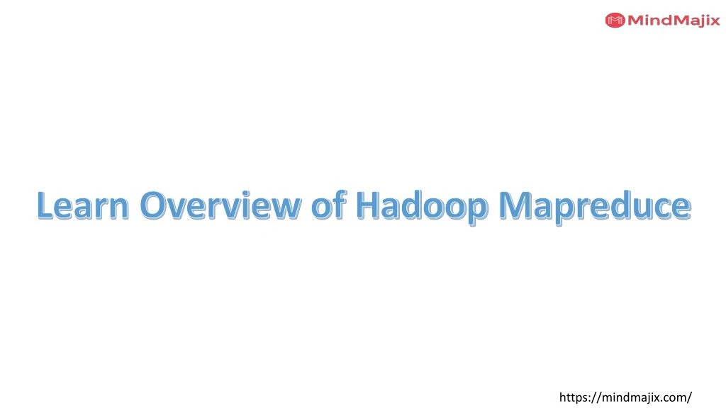 learn overview of hadoop mapreduce