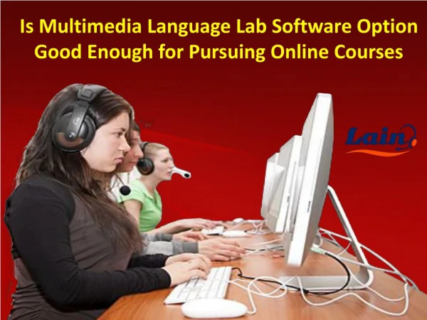 Is Multimedia Language Lab Software Option Good Enough for Pursuing Online Courses
