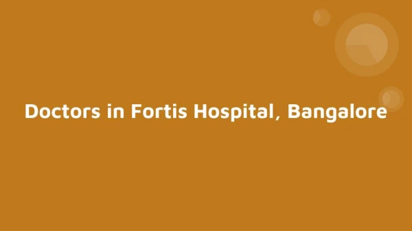Doctors in Fortis Hospital, Bangalore
