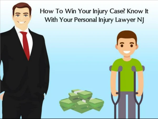 How To Win Your Injury Case? Know It With Your Personal Injury Lawyer NJ
