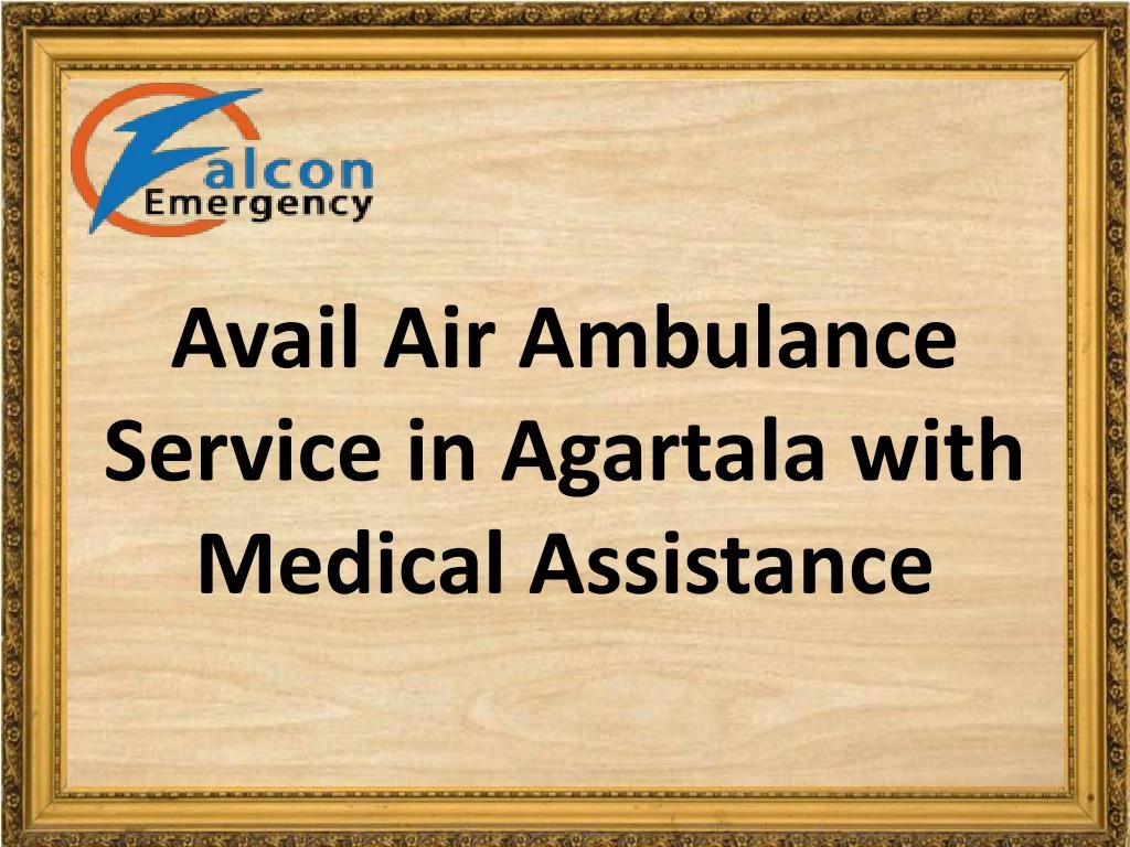 avail air ambulance service in agartala with