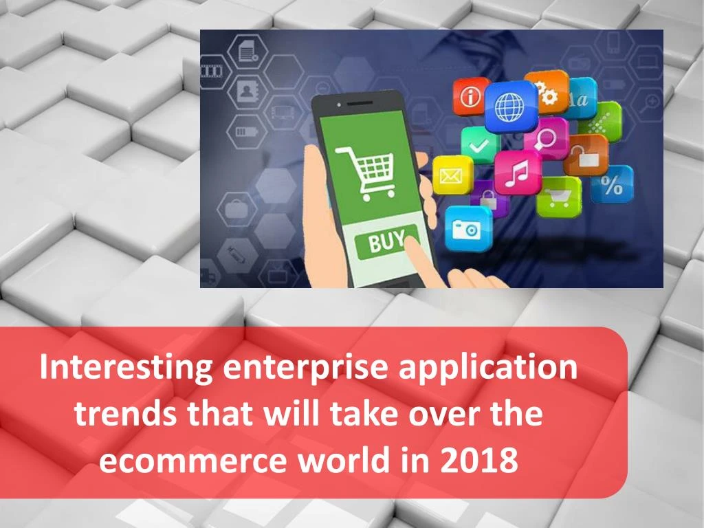 interesting enterprise application trends that