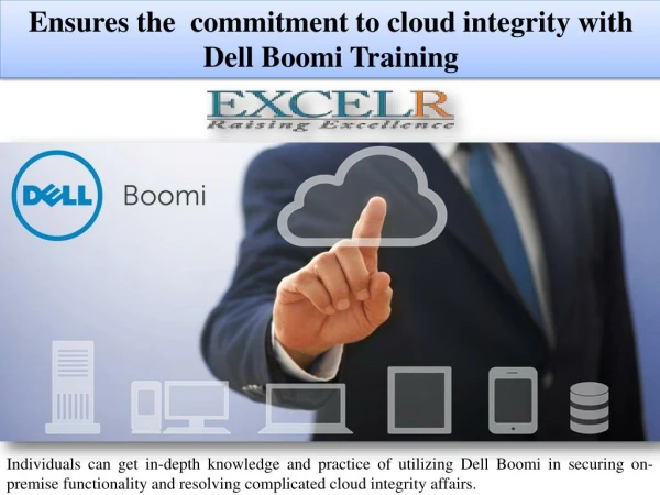 Ensures the commitment to cloud integrity with Dell Boomi Training