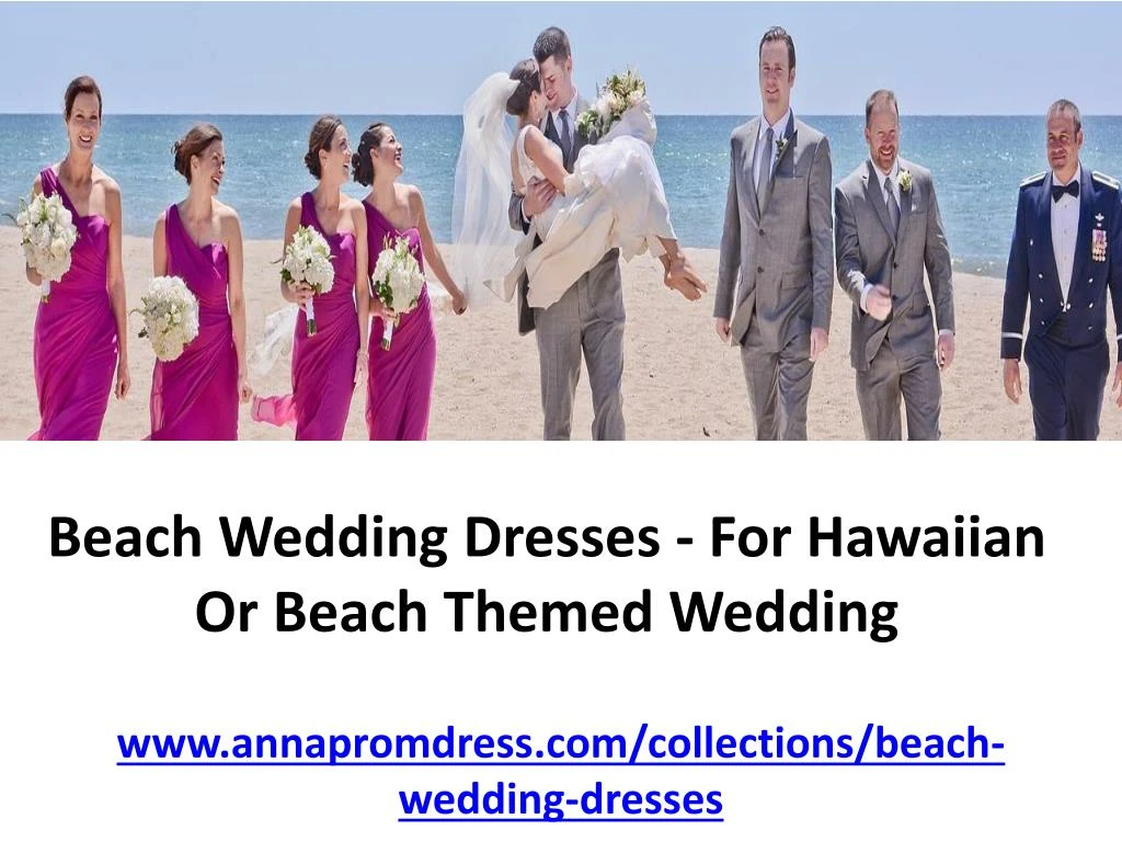 beach wedding dresses for hawaiian or beach